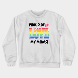 Proud of my mums! Crewneck Sweatshirt